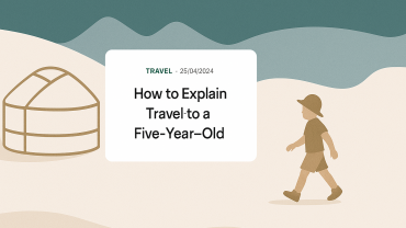How to Explain Travel to a Five-Year-Old